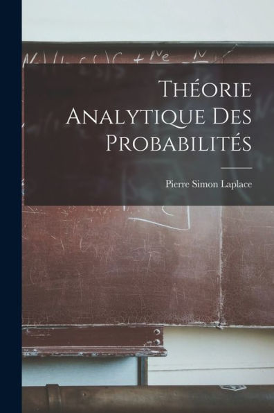 Théorie Analytique Des Probabilités (French Edition)