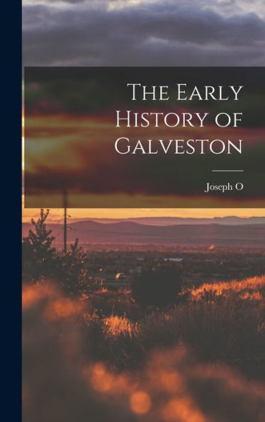 The Early History Of Galveston