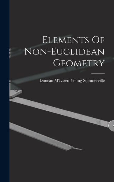Elements Of Non-Euclidean Geometry