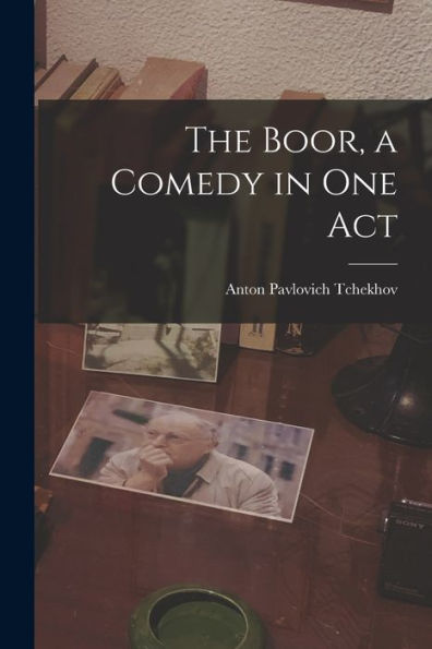 The Boor, A Comedy In One Act
