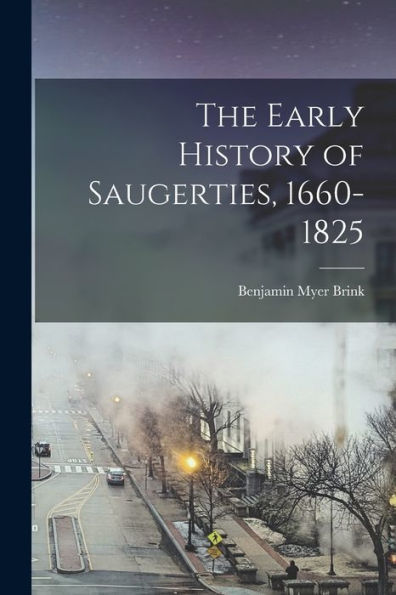 The Early History Of Saugerties, 1660-1825