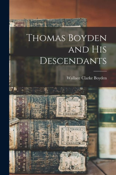 Thomas Boyden And His Descendants