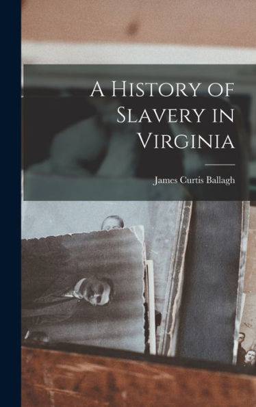 A History Of Slavery In Virginia