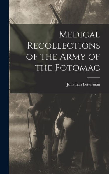 Medical Recollections Of The Army Of The Potomac