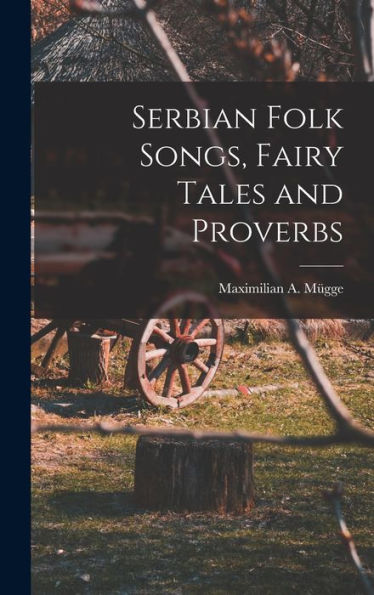 Serbian Folk Songs, Fairy Tales And Proverbs