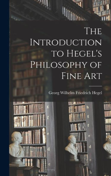The Introduction To Hegel'S Philosophy Of Fine Art