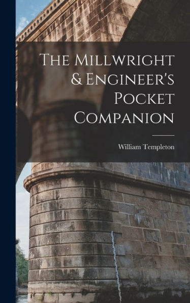 The Millwright & Engineer'S Pocket Companion