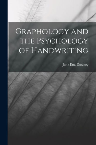 Graphology And The Psychology Of Handwriting