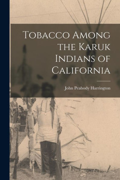 Tobacco Among The Karuk Indians Of California