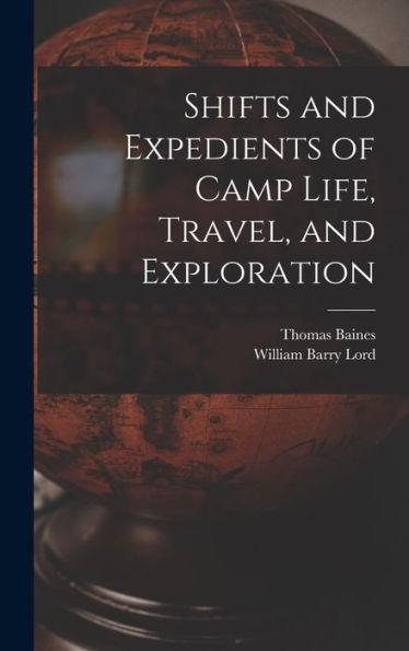 Shifts And Expedients Of Camp Life, Travel, And Exploration