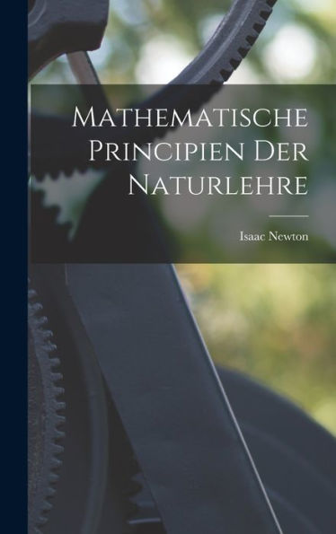 Mathematische Principien Der Naturlehre (German Edition)