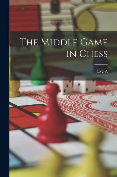 The Middle Game In Chess