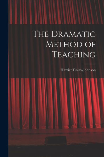 The Dramatic Method Of Teaching