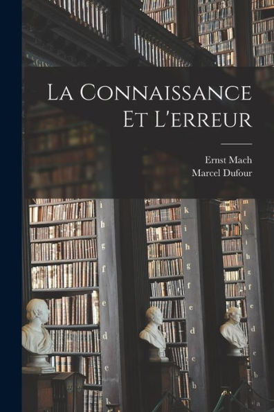 La Connaissance Et L'Erreur (French Edition)
