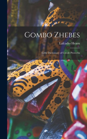 Gombo Zhebes; Little Dictionary Of Creole Proverbs (Creole Edition)