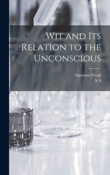 Wit And Its Relation To The Unconscious