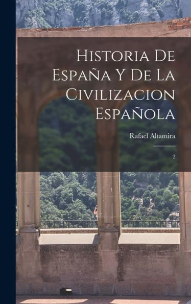 Historia De España Y De La Civilizacion Española: 2 (Spanish Edition)