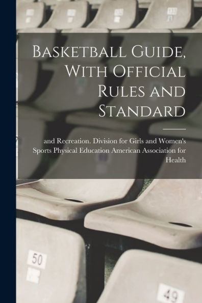 Basketball Guide, With Official Rules And Standard