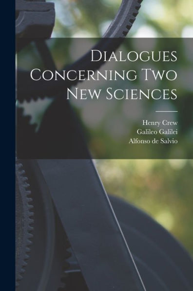 Dialogues Concerning Two New Sciences