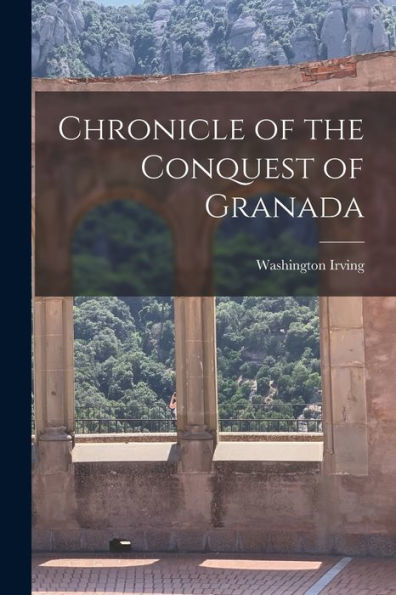 Chronicle Of The Conquest Of Granada
