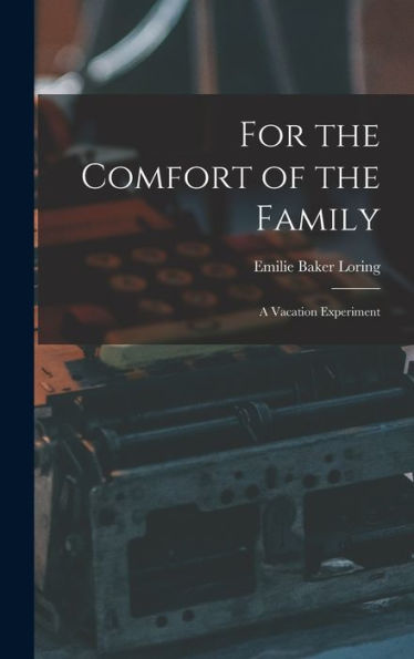 For The Comfort Of The Family: A Vacation Experiment