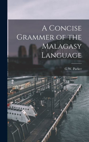 A Concise Grammer Of The Malagasy Language