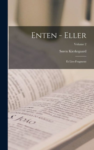 Enten - Eller: Et Livs-Fragment; Volume 2 (Danish Edition)
