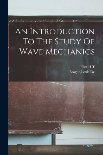 An Introduction To The Study Of Wave Mechanics