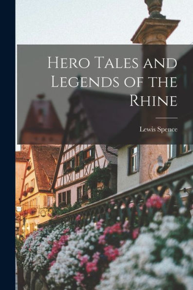 Hero Tales And Legends Of The Rhine
