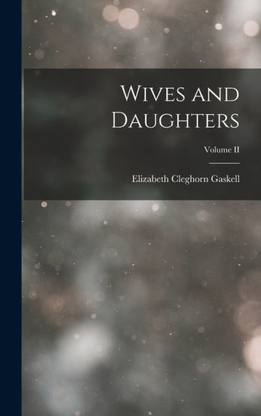 Wives And Daughters; Volume Ii