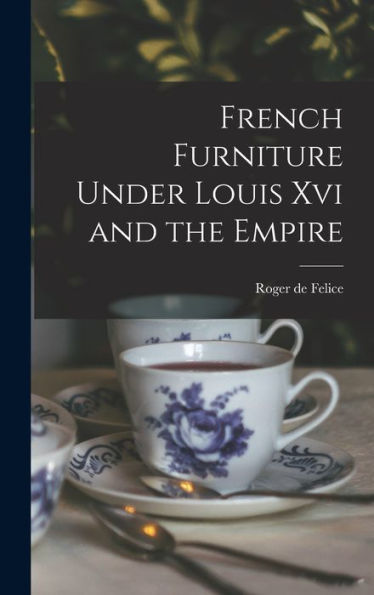 French Furniture Under Louis Xvi And The Empire