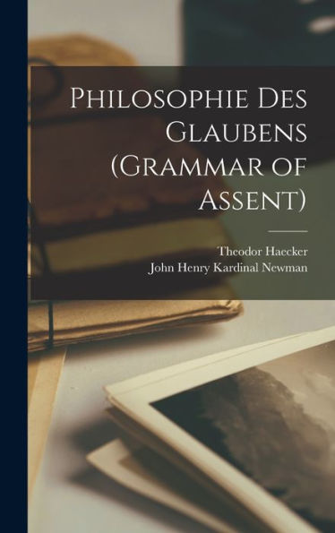 Philosophie Des Glaubens (Grammar Of Assent) (German Edition)
