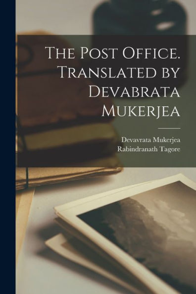 The Post Office. Translated By Devabrata Mukerjea