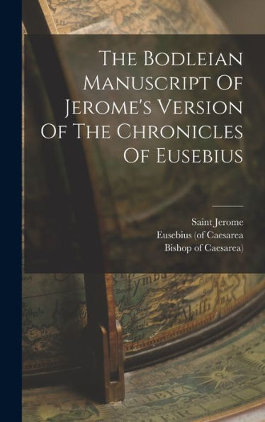 The Bodleian Manuscript Of Jerome'S Version Of The Chronicles Of Eusebius