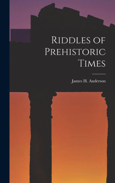 Riddles Of Prehistoric Times