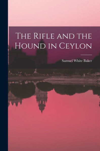 The Rifle And The Hound In Ceylon