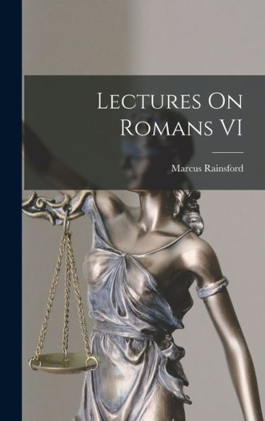 Lectures On Romans Vi | Marcus Rainsford | 9781015621367 | ReComparo.com