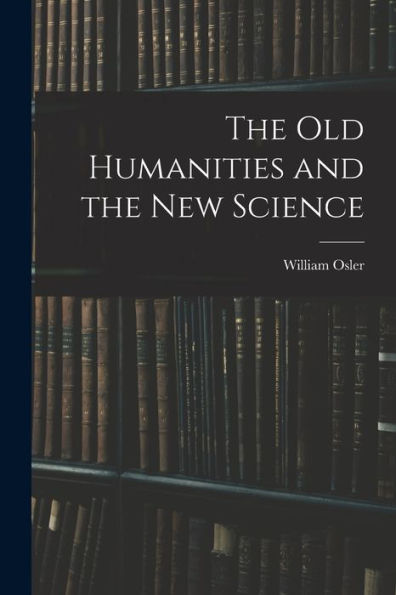 The Old Humanities And The New Science