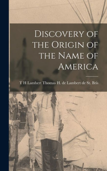Discovery Of The Origin Of The Name Of America