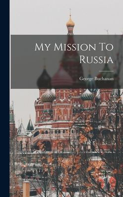 My Mission To Russia