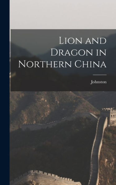 Lion And Dragon In Northern China