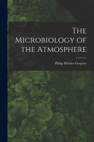 The Microbiology Of The Atmosphere