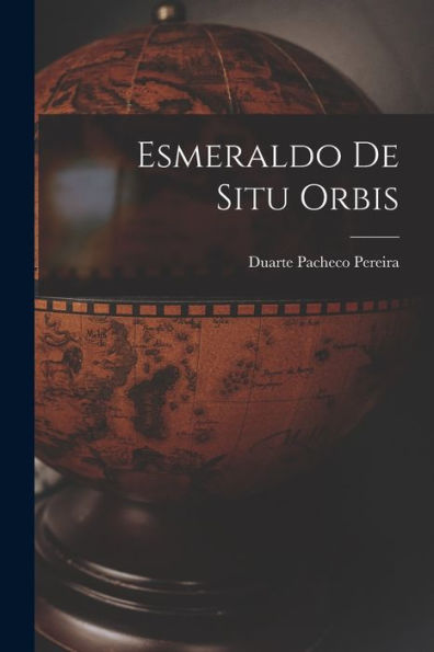 Esmeraldo De Situ Orbis (Portuguese Edition)