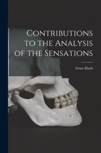 Contributions To The Analysis Of The Sensations