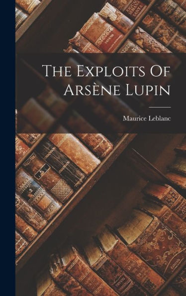 The Exploits Of Arsène Lupin