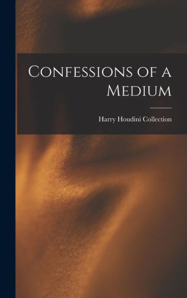 Confessions Of A Medium