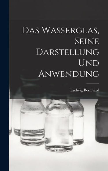 Das Wasserglas, Seine Darstellung Und Anwendung