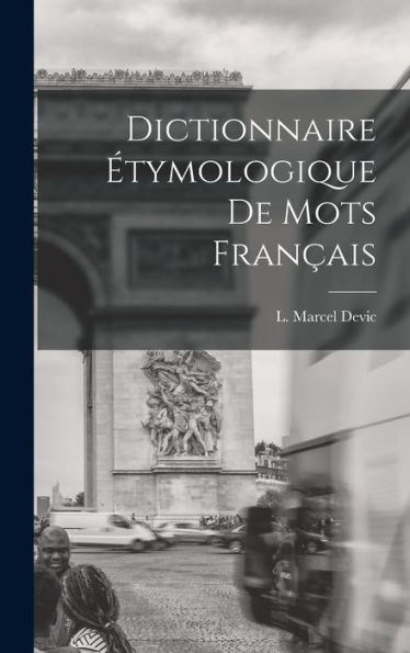 Dictionnaire Étymologique De Mots Français