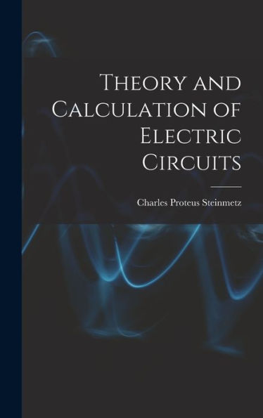 Theory And Calculation Of Electric Circuits