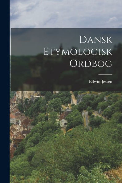 Dansk Etymologisk Ordbog (Danish Edition)
